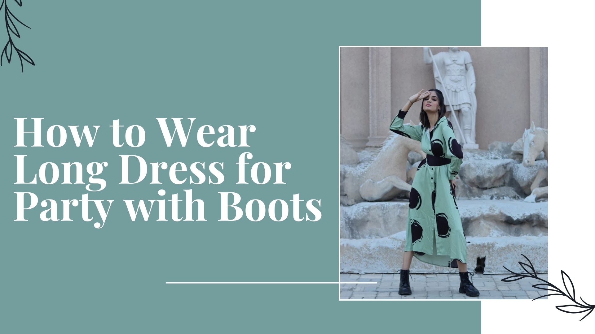 How to Wear Long Dress for Party with Boots by Senorita Fashions