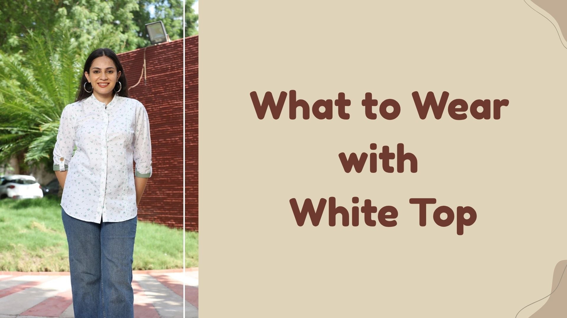 What to Wear With White Top Female: Outfit Ideas by Senorita Fashions